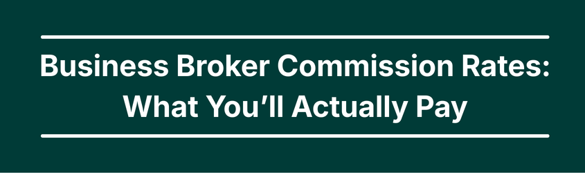 Hero image of Business Broker Commission Rates: What You’ll Actually Pay